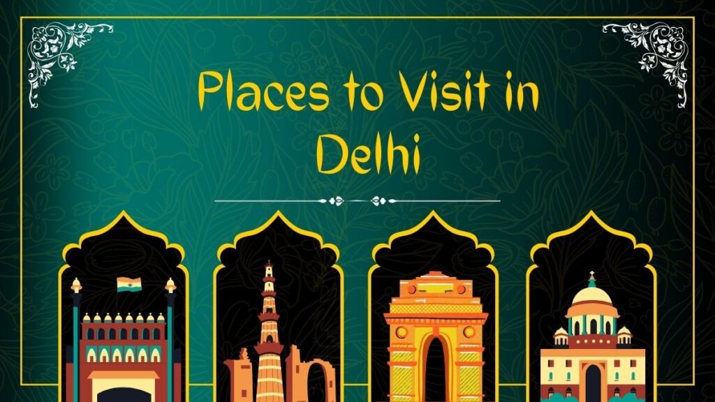 places to visit in Delhi
