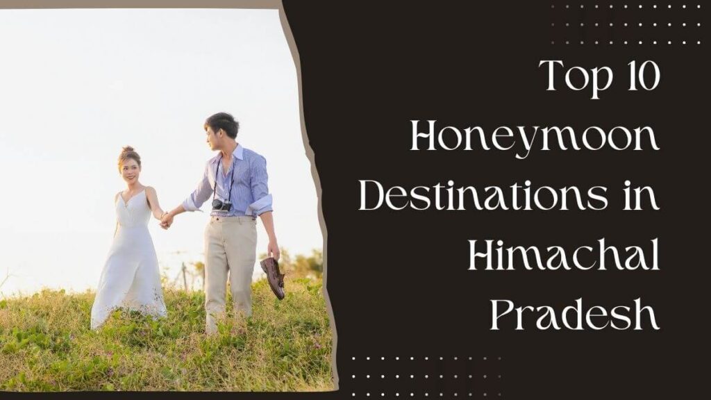 honeymoon destinations in himachal pradesh